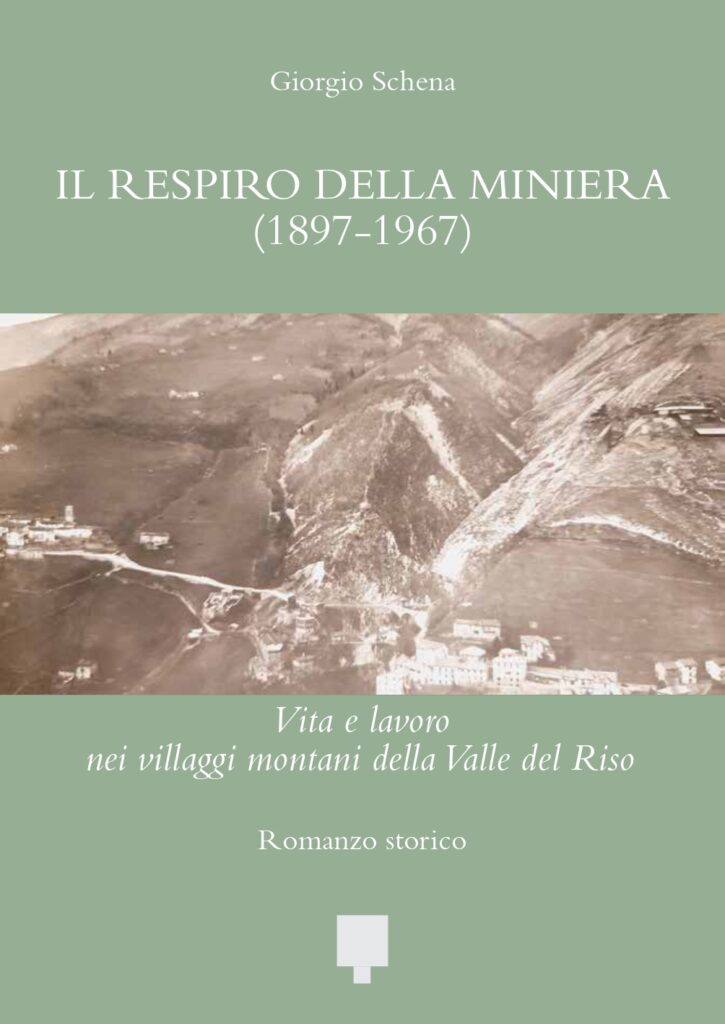 Il respiro della miniera Il respiro della miniera. Vita e lavoro nei villaggi montani della Valle del Riso