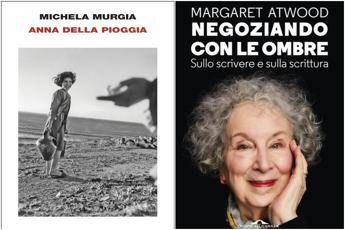 Da Murgia ad Atwood le novita in libreria Da Murgia ad Atwood le novita in libreria
