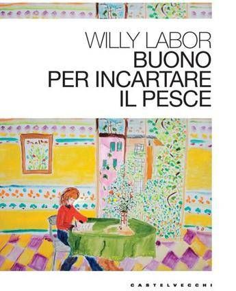 Libri Buono per incartare il pesce il giornalismo protagonista del racconto di Willy Labor