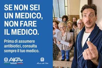 Se non sei un medico non fare il medico. Al via la campagna per luso corretto degli antibiotici