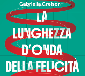 Gabriella Greison racconta La lunghezza donda della felicita Gabriella Greison racconta La lunghezza donda della felicita