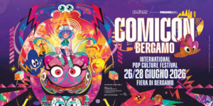 COMICON Bergamo 2026 al via tre giorni tra fumetti, videogiochi, anime e grandi ospiti internazionali