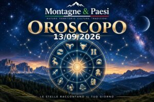 Oroscopo di Montagne & Paesi del 13/09/2026