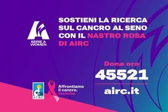 Serie A Women in campo con il Nastro rosa di Fondazione Airc Serie A Women in campo con il Nastro rosa di Fondazione Airc